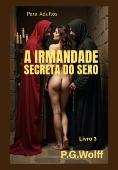 Cover A Irmandade Secreta Do Sexo (eBook, ePUB)