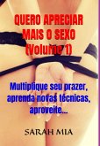 Quero Apreciar Mais O Sexo (volume 1) (eBook, ePUB)