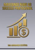 Navegando Rumo Ao Sucesso Profissional (eBook, ePUB)