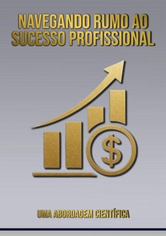 Cover Navegando Rumo Ao Sucesso Profissional (eBook, ePUB)
