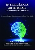 Inteligência Artificial: Do Zero Ao Uso Prático (eBook, ePUB) Inteligência Artificial: Do Zero Ao Uso Prático (eBook, ePUB)