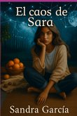 El Caos De Sara (eBook, ePUB) El Caos De Sara (eBook, ePUB)
