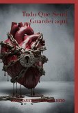 Tudo Que Senti Guardei Aqui (eBook, ePUB)