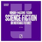 Human-Machine Fusion : Science Fiction or Inevitable Future ? (eBook, ePUB)