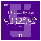 La fusion homme machine : science fiction ou avenir inévitable ? (version arabe) (eBook, ePUB)