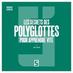 Les secrets des polyglottes pour apprendre vite (eBook, ePUB)