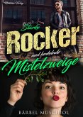 Starke Rocker und funkelnde Mistelzweige (eBook, ePUB)