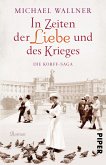 In Zeiten der Liebe und des Krieges / Die Korff-Saga Bd.1 (Restauflage) In Zeiten der Liebe und des Krieges / Die Korff-Saga Bd.1 (Restauflage)