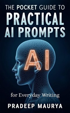 Cover The Pocket Guide to Practical AI Prompts for Everyday Writing (eBook, ePUB)