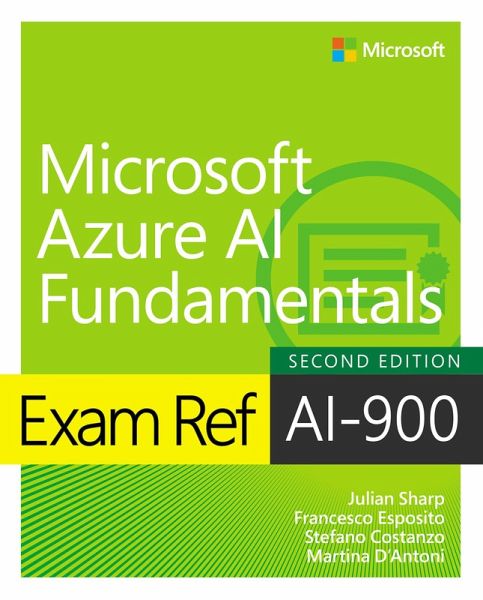 Exam Ref AI-900 Microsoft Azure AI Fundamentals (eBook, ePUB) Exam Ref AI-900 Microsoft Azure AI Fundamentals (eBook, ePUB)