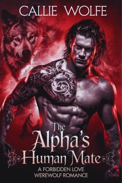 Cover The Alpha's Human Mate: A Forbidden Love Werewolf Romance (eBook, ePUB)