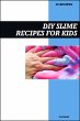 DIY Slime Recipe Book for Kids: Fun,... - Bild 1