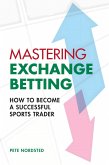 Mastering Exchange Betting (eBook, ePUB)