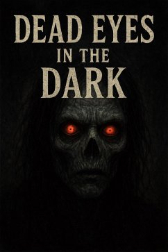 Dead Eyes in the Dark (eBook, ePUB) - Agrawal, Aakash