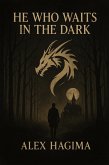 He Who Waits in the Dark (Damned Creatures, #1) (eBook, ePUB) He Who Waits in the Dark (Damned Creatures, #1) (eBook, ePUB)