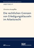 Die rechtlichen Grenzen von Erledigungsklauseln im Arbeitsrecht (eBook, ePUB)