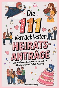 Cover Die 111 verrücktesten Heiratsanträge (eBook, ePUB)