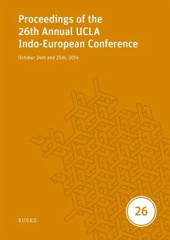 Proceedings of the 26th Annual UCLA Indo-European Conference (eBook, PDF) Proceedings of the 26th Annual UCLA Indo-European Conference (eBook, PDF)