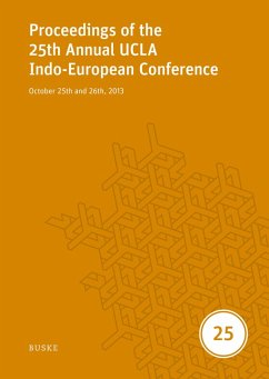 Proceedings of the 25th Annual UCLA Indo-European Conference (eBook, PDF) Proceedings of the 25th Annual UCLA Indo-European Conference (eBook, PDF)