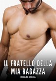 Il fratello della mia ragazza (eBook, ePUB) Il fratello della mia ragazza (eBook, ePUB)