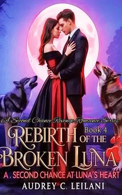 Rebirth of The Broken Luna (eBook, ePUB) - C Leilani, Audrey