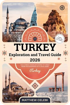 Turkey Exploration and Travel Guide (eBook, ePUB) - Celebi, Matthew