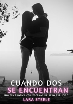 Cuando dos se encuentran (eBook, ePUB) - Steele, Lara Cuando dos se encuentran (eBook, ePUB) - Steele, Lara