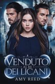 Venduto Al Re Dei Licani (Italian fated mates triology, #1) (eBook, ePUB)