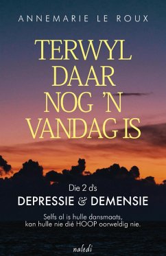 Terwyl daar nog 'n vandag is (eBook, ePUB) - Roux, Annemarie le