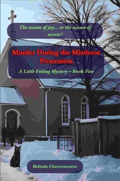 Cover Murder During the Mistletoe Procession: The season of joy... or the season of secrets? (Murder in Little Firling, #5) (eBook, ePUB)