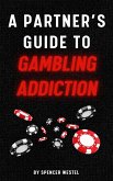 A Partner's Guide to Gambling Addiction (eBook, ePUB)