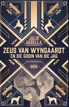 Zeus van Wyngaardt en die Godin van Jag (Julio Agrella se Zeus, #1) (eBook, ePUB) - Books, Aristata; Agrella, Julio