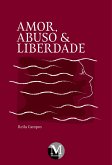 Amor, abuso e liberdade (eBook, ePUB)