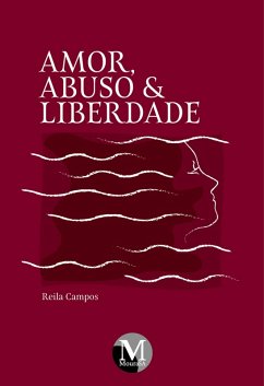 Amor, abuso e liberdade (eBook, ePUB) - Campos, Reila