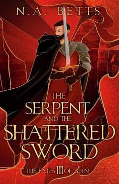 Cover The Serpent and the Shattered Sword (The Fates of Aten, #3) (eBook, ePUB)