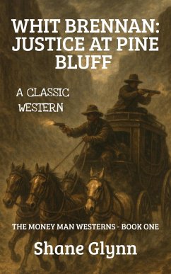 Cover Whit Brennan: Justice at Pine Bluff (The Money Man Westerns, #1) (eBook, ePUB)