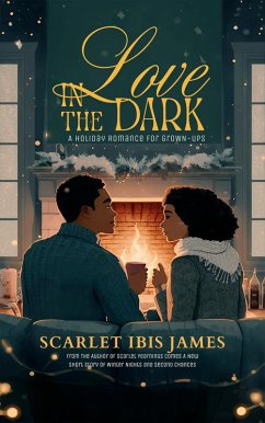 Cover Love In The Dark: A Holiday Romance for Grown-Ups (eBook, ePUB)