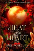 Heat and Heart (A Scent of Moon and Madness, #2) (eBook, ePUB)