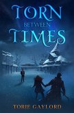 Torn Between Times (Three Seconds, #4) (eBook, ePUB)