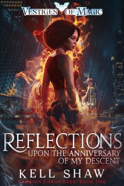 Reflections Upon the Anniversary of My Descent (The Cambion Chronicles, #1) (eBook, ePUB) - Shaw, Kell