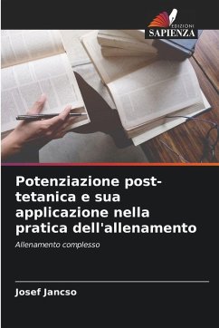 Potenziazione post-tetanica e sua applicazione nella pratica dell'allenamento - Jancso, Josef Potenziazione post-tetanica e sua applicazione nella pratica dell'allenamento - Jancso, Josef