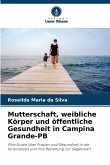 Mutterschaft, weibliche Körper und öffentliche Gesundheit in Campina Grande-PB