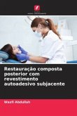 Restauração composta posterior com revestimento autoadesivo subjacente