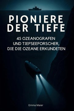 Pioniere der Tiefe - Maier, Emma
