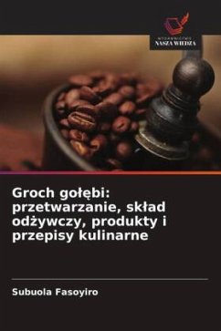 Groch go¿¿bi: przetwarzanie, sk¿ad od¿ywczy, produkty i przepisy kulinarne - Fasoyiro, Subuola