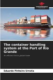 The container handling system at the Port of Rio Grande