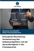 Divergente Beurteilung: Verbesserung des Selbstwertgefühls und der Sprechfertigkeit in der Fremdsprache Divergente Beurteilung: Verbesserung des Selbstwertgefühls und der Sprechfertigkeit in der Fremdsprache