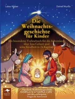 Cover Die Weihnachtsgeschichte für Kinder - Ein besonderes Vorlesebuch für die Adventszeit über Jesu Geburt und seine Kindheit