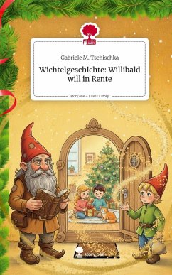 Cover Wichtelgeschichte: Willibald will in Rente. Life is a Story - story.one