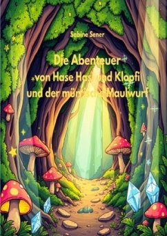 Die Abenteuer von Hase Hasi und Klopfi und der mürrische Maulwurf